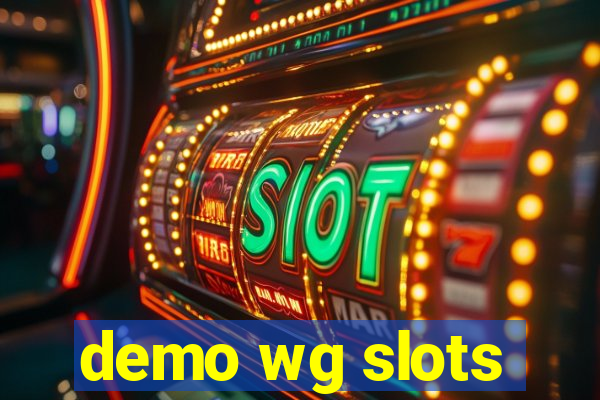 demo wg slots